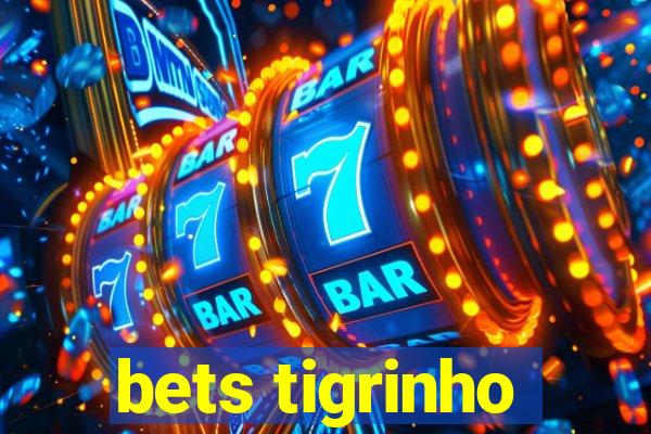 bets tigrinho